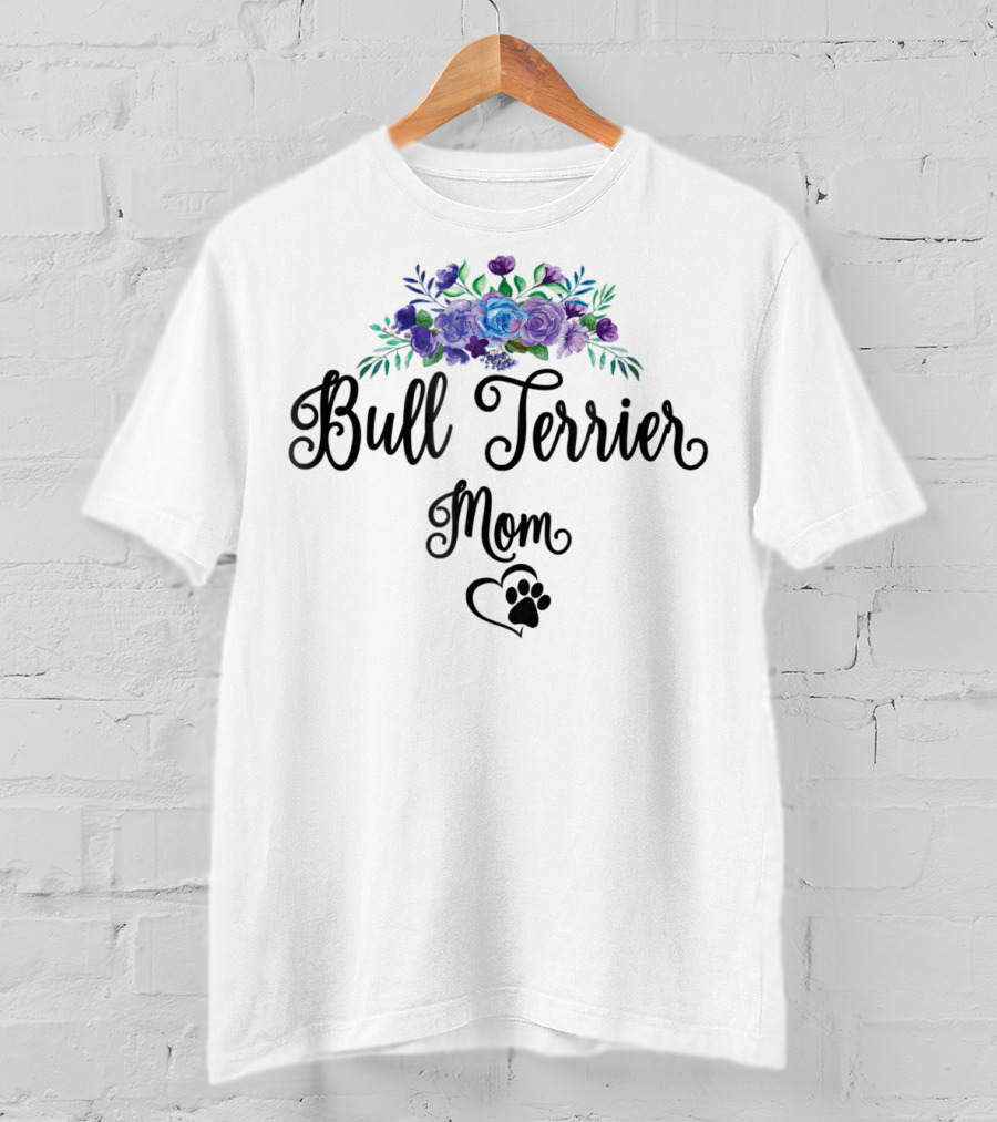 Bull Terrier Mom Floral Flowers Paw Heart T-Shirt