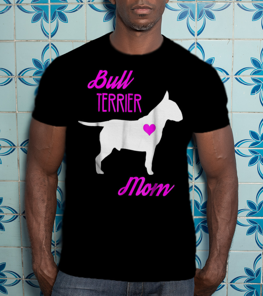 Bull Terrier Mom T-Shirt