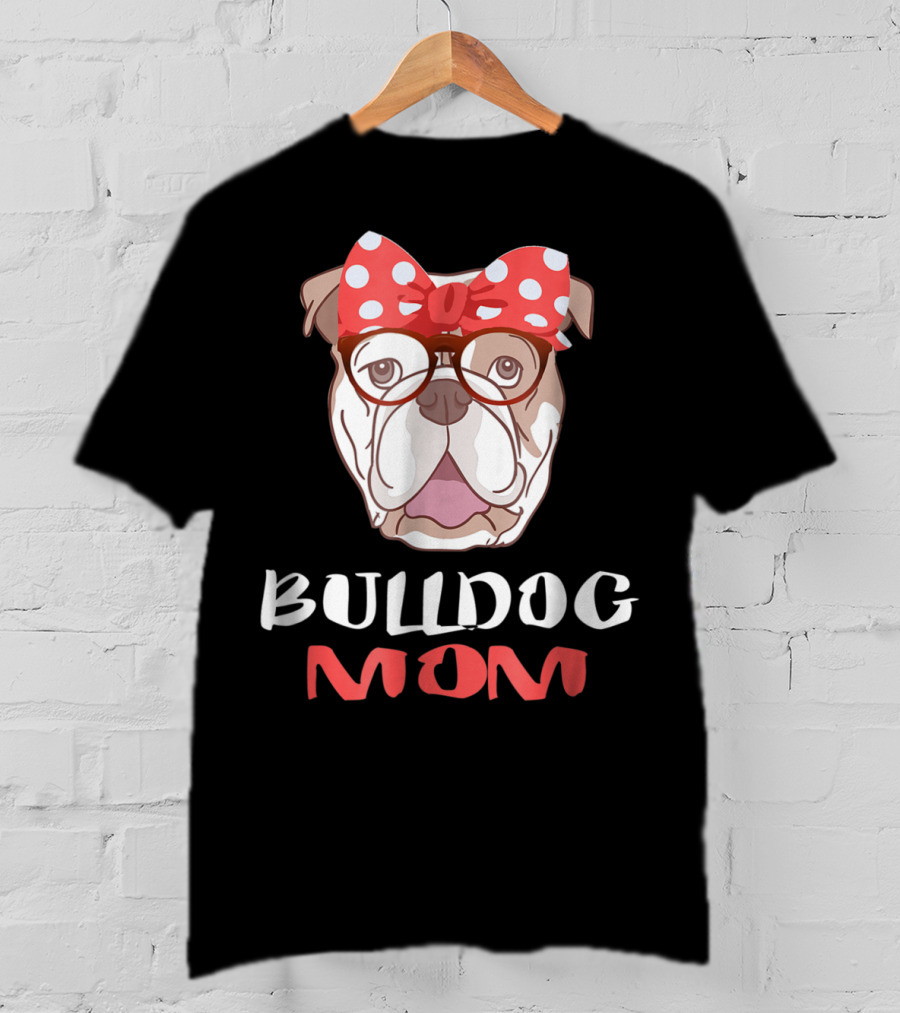 Bulldog Mom Funny Dog Lover Owner With Bow And Glasses T-Shirt