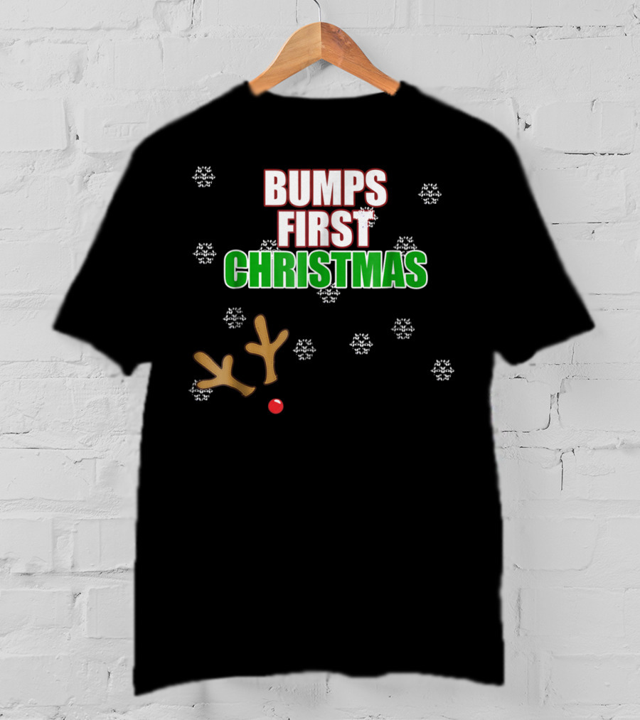 Bumps First Christmas Antlers Red Nose Snowflakes December Mom To Be T-Shirt