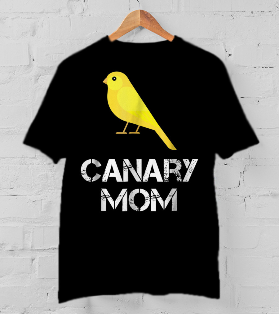 CANARY MOM Bird Owner Mother's Day Gift T-Shirt