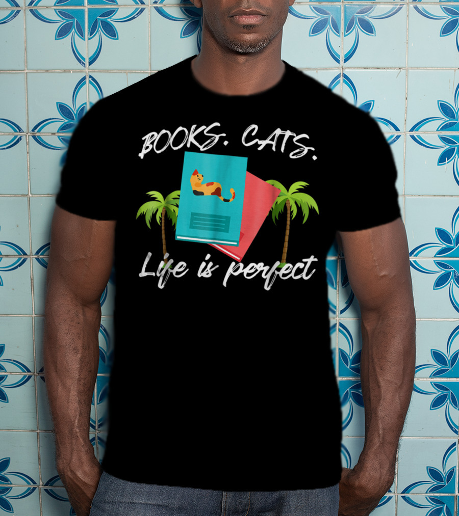 Books Cats Life Is Perfect Tropical Cat Mom 50 T-Shirt