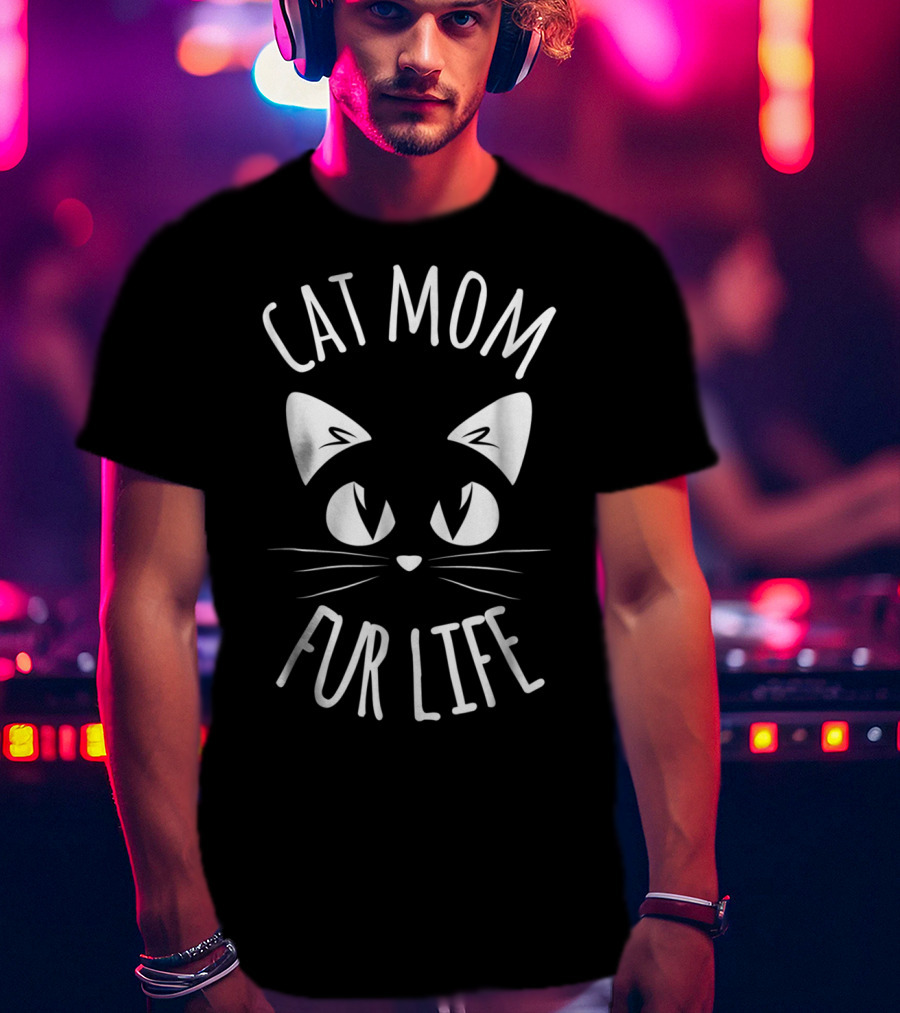 CAT MOM FUR LIFE Funny Mommy Pet Lover Mama Cat Face T-Shirt