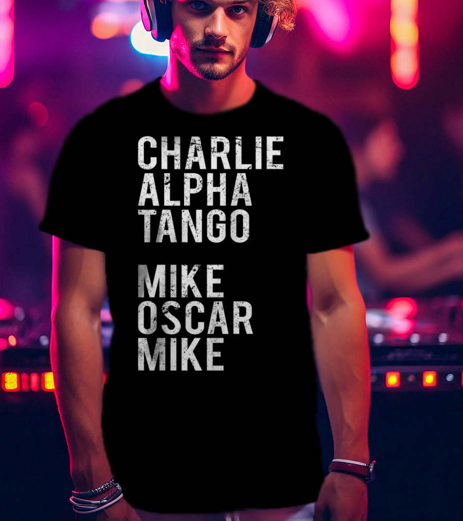 Charlie Alpha Tango Mike Oscar Mike Cat Mom Kitten Lover Kitty T-Shirt