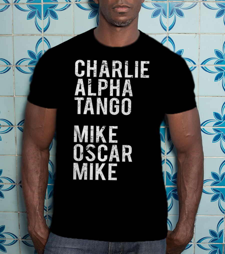 Charlie Alpha Tango Mike Oscar Mike Cat Mom Kitten Lover Kitty T-Shirt