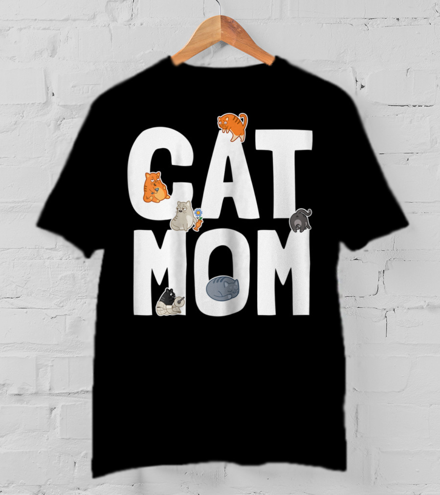 Cat Mom Mother Of Many Cats Cool Pet Owner Playful Feline Companions T-Shirt