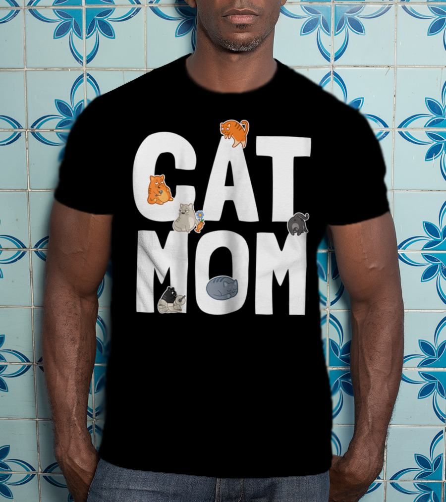 Cat Mom Mother Of Many Cats Cool Pet Owner Playful Feline Companions T-Shirt