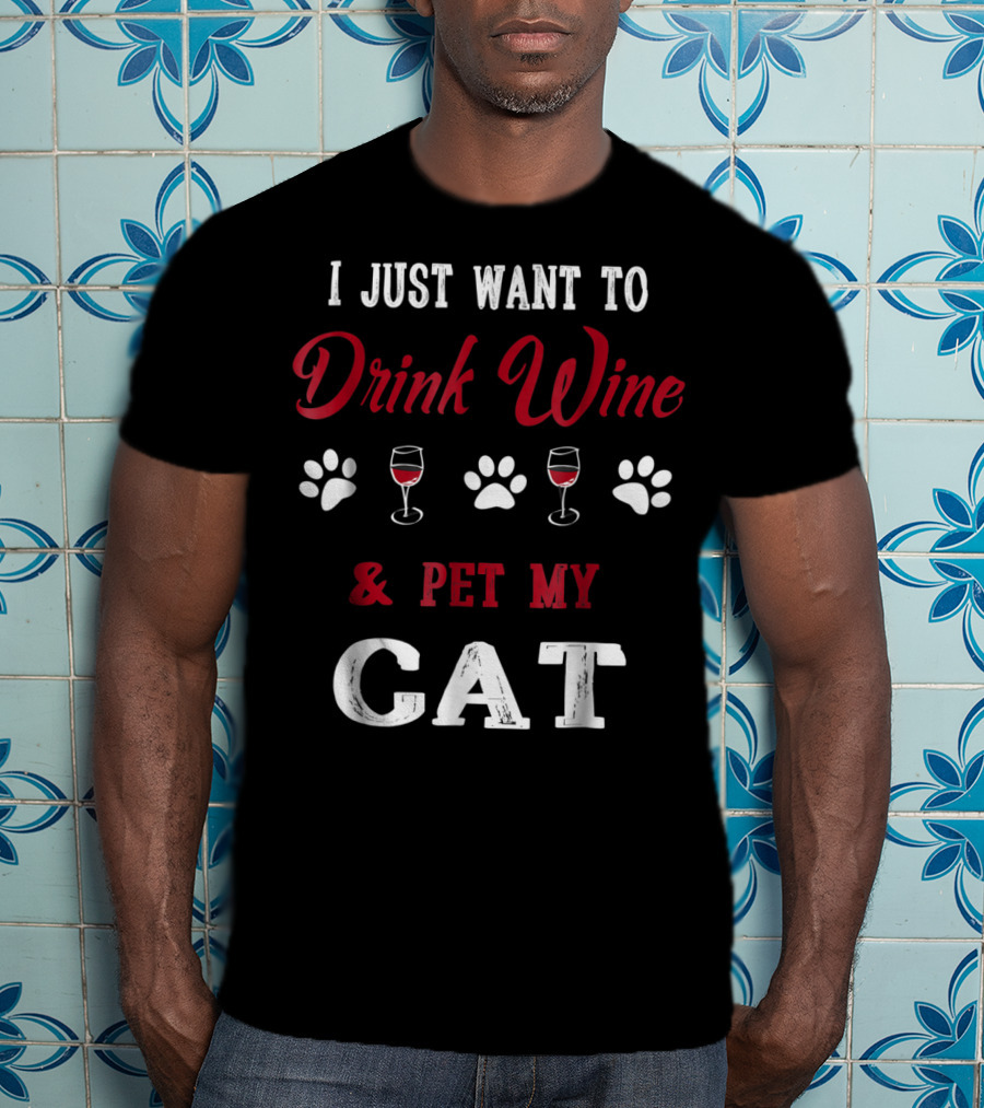 I Just Want To Drink Wine And Pet My Cat Paw Prints Wine Glasses T-Shirt