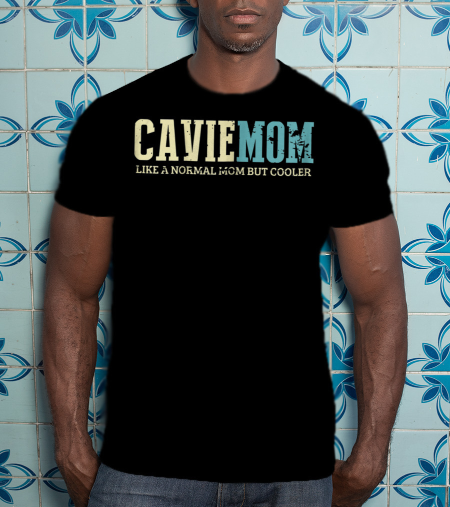 Cavie Mom Like A Normal Mom But Cooler Text T-Shirt