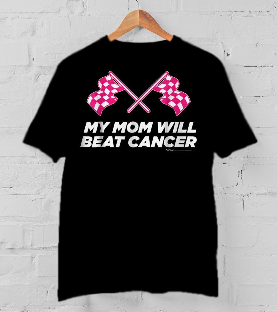 Checkered Flag My Mom Will Beat Cancer Awareness81 T-Shirt