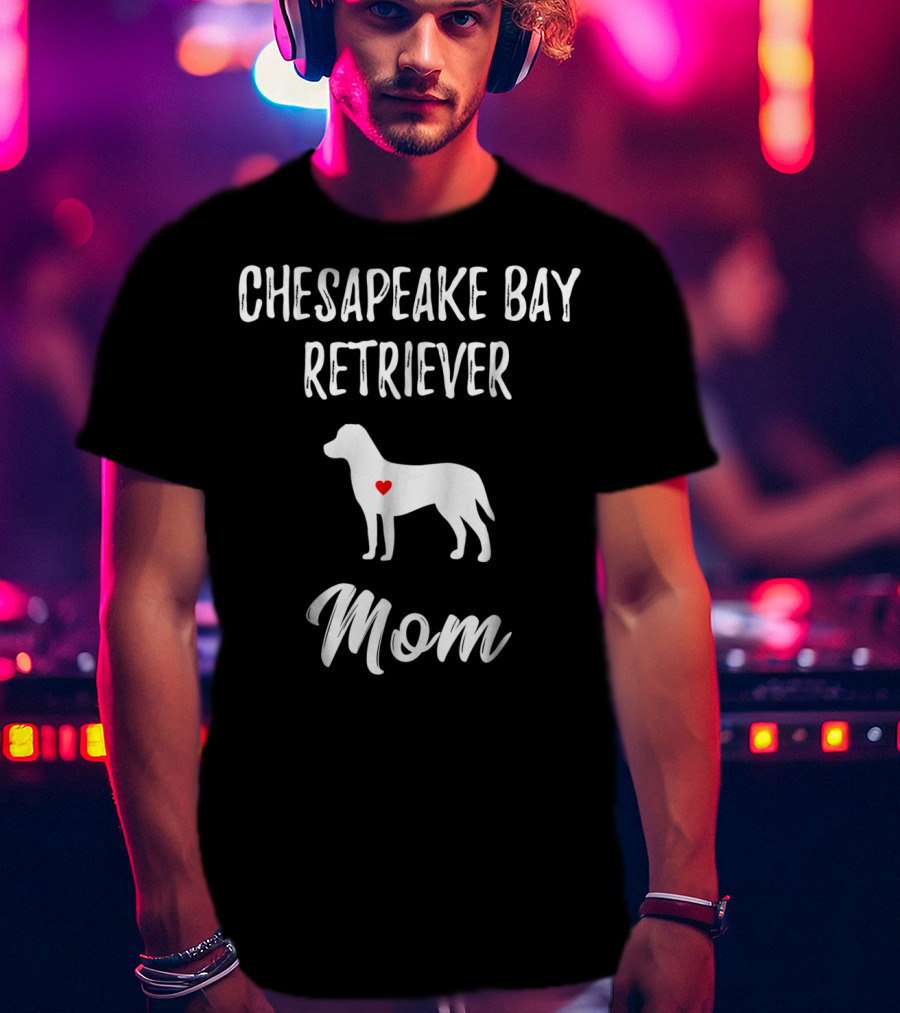Chesapeake Bay Retriever Mom Dog Lover Owner T-Shirt