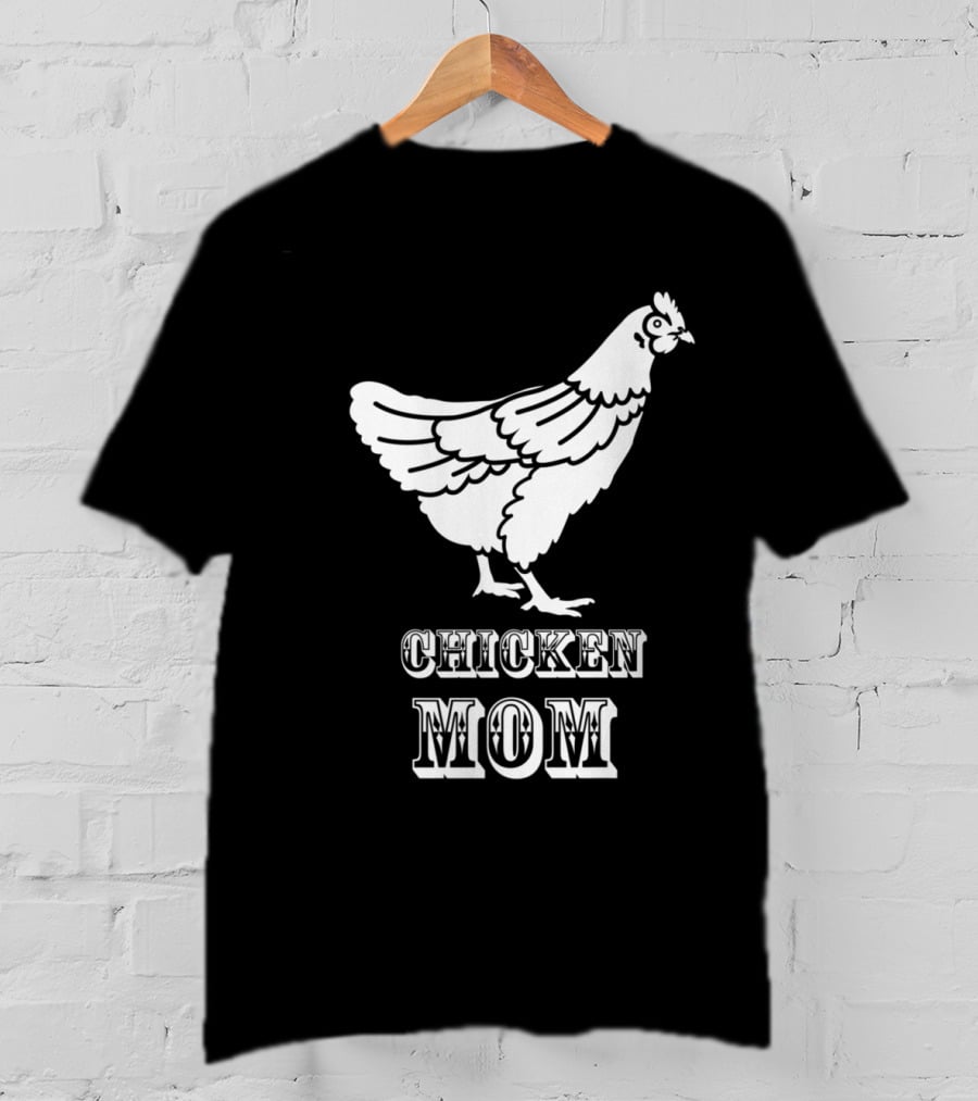 Chicken Mom Poultry Love Chicken Mom T-Shirt