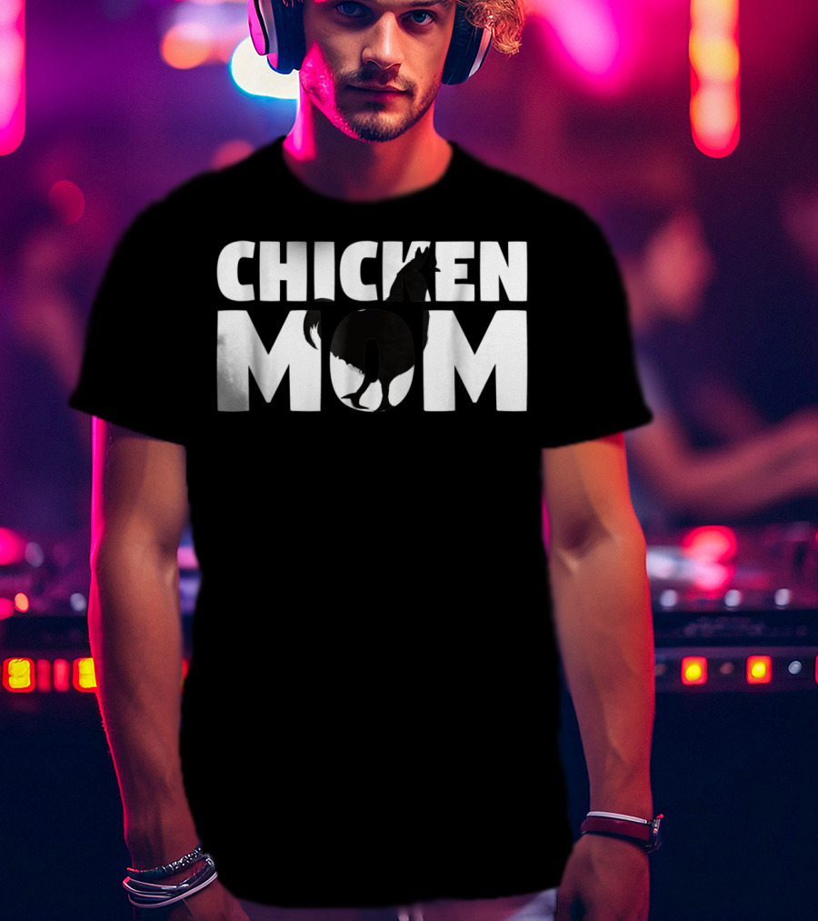 CHICKEN MOM Chicken Zoo Animal Lover For Mother T-Shirt