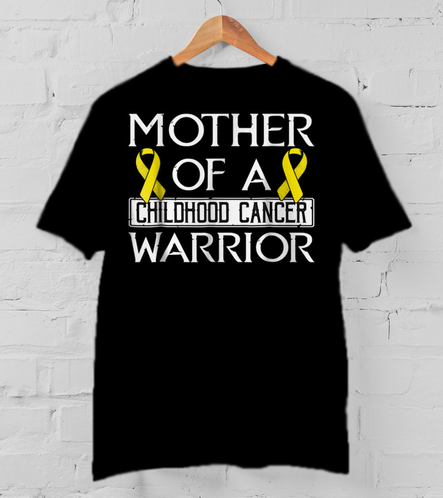 Mother Of A Childhood Cancer Warrior T-Shirt