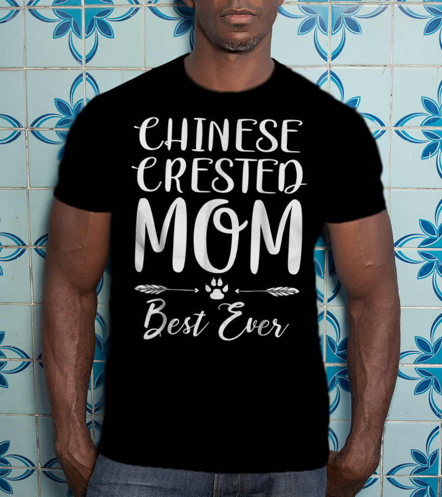 Chinese Crested Mom Best Ever Dog Lovers Paw Arrow Decor T-Shirt