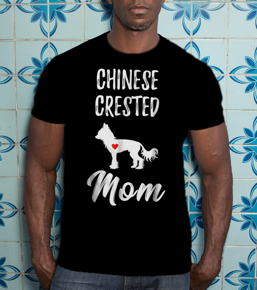 Chinese Crested Mom Dog Lover Owner T-Shirt