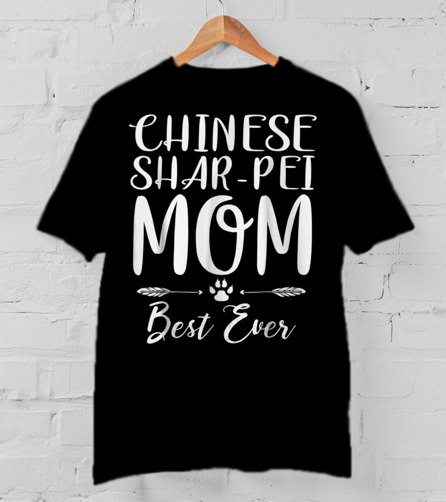 Chinese Shar Pei Mom Best Ever T-Shirt