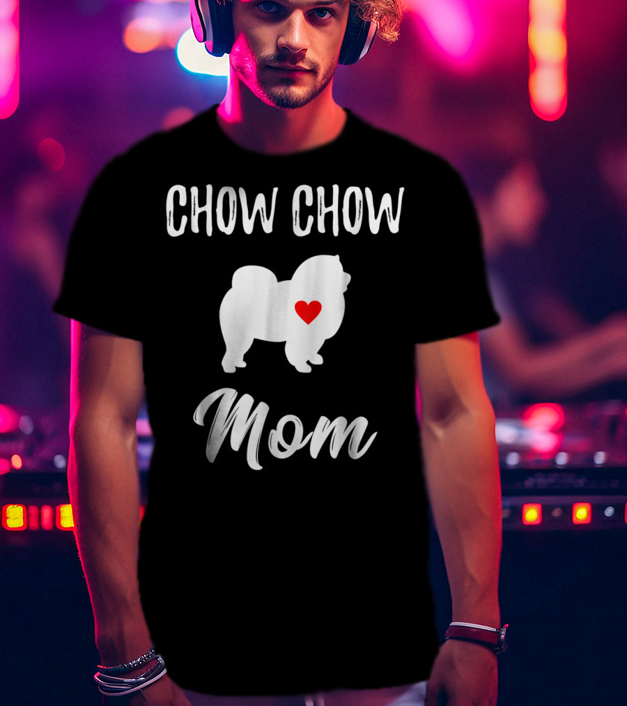 Chow Chow Mom Lover Owner Dog Mom T-Shirt