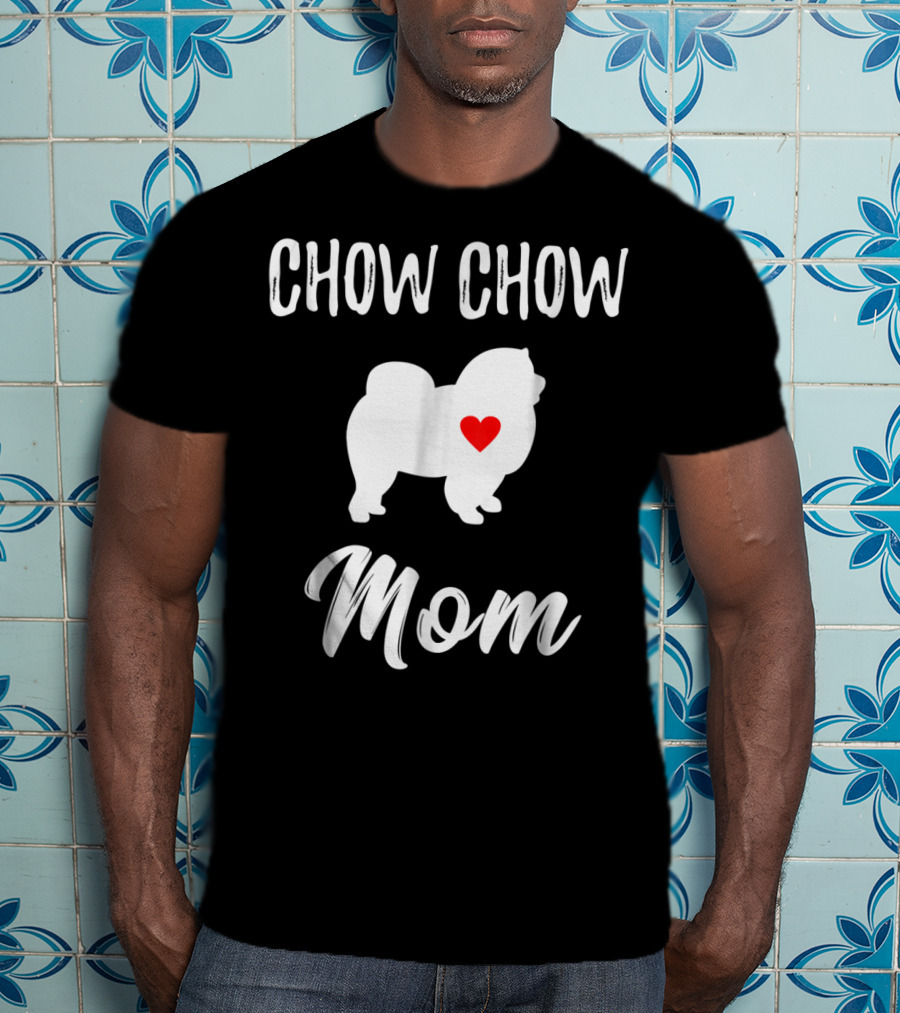 Chow Chow Mom Lover Owner Dog Mom T-Shirt