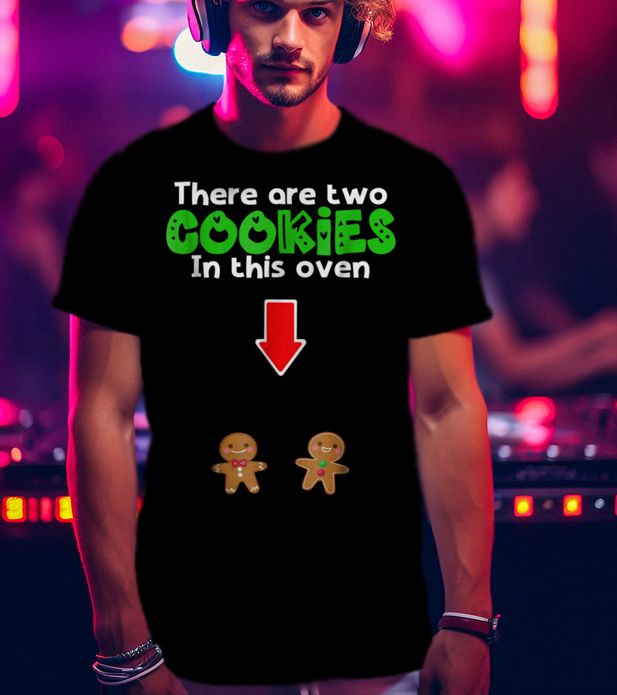 Christmas Expecting Twins There Are Two Cookies In This Oven T-Shirt