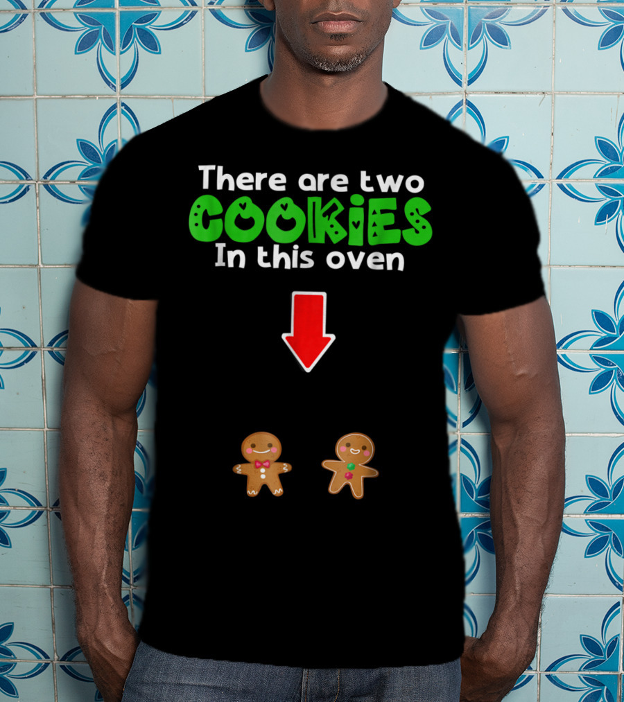 Christmas Expecting Twins There Are Two Cookies In This Oven T-Shirt