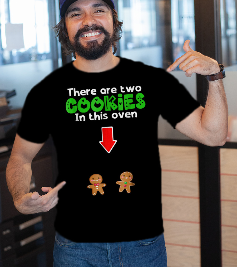 Christmas Expecting Twins There Are Two Cookies In This Oven T-Shirt