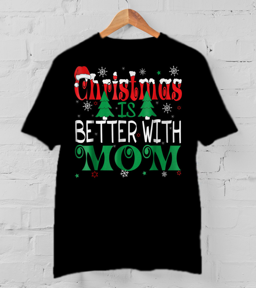 Christmas Is Better With Mom Santa Icons And Snowflakes T-Shirt