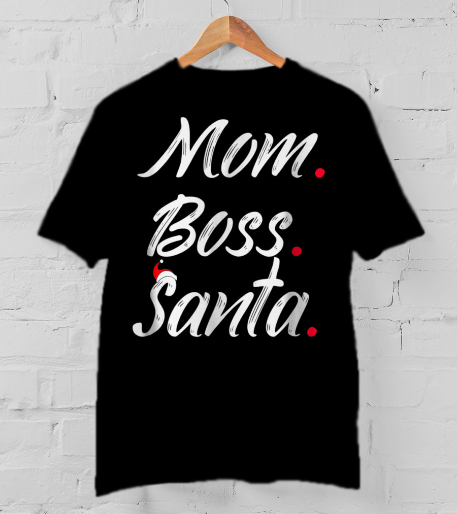 Mom Boss Santa Holiday Style Santa42 T-Shirt