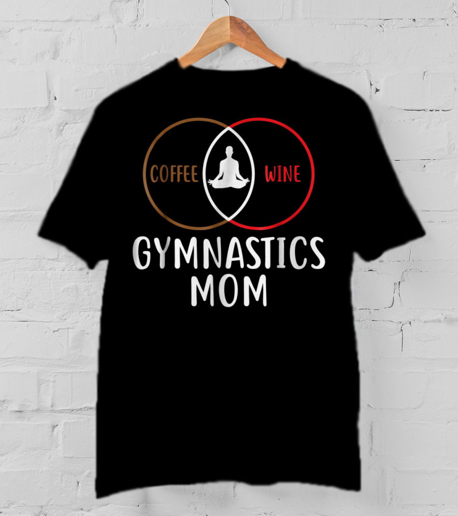 Coffee Wine Gymnastics Mom Meditation Circles T-Shirt