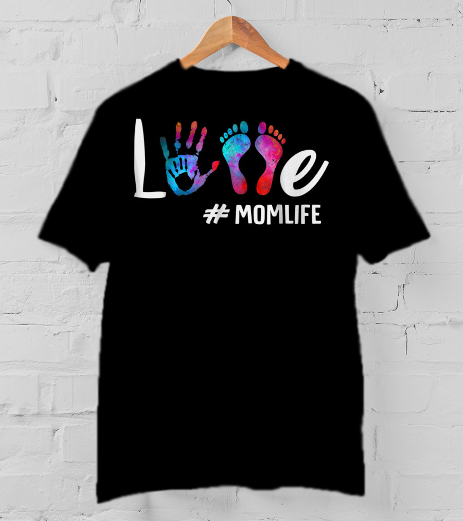 Colorful Love Hand And Feet #MomLife MomLife73 T-Shirt
