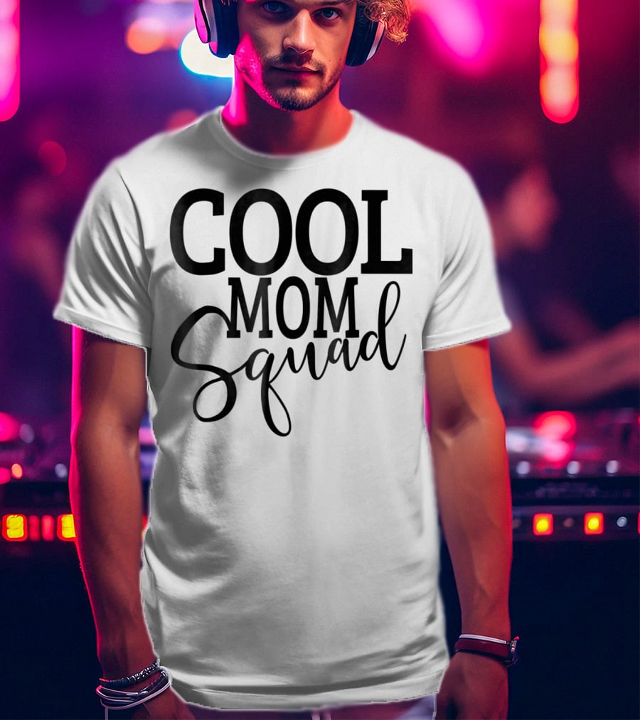 Cool Mom Squad T-Shirt