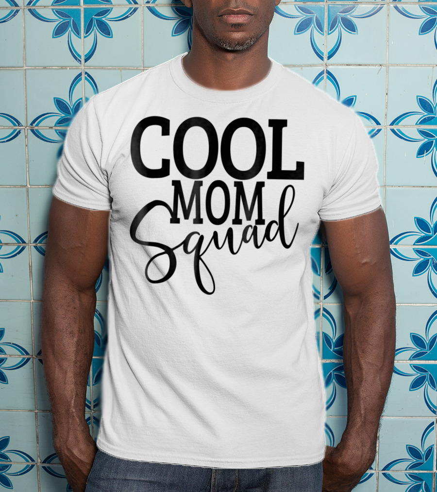 Cool Mom Squad T-Shirt
