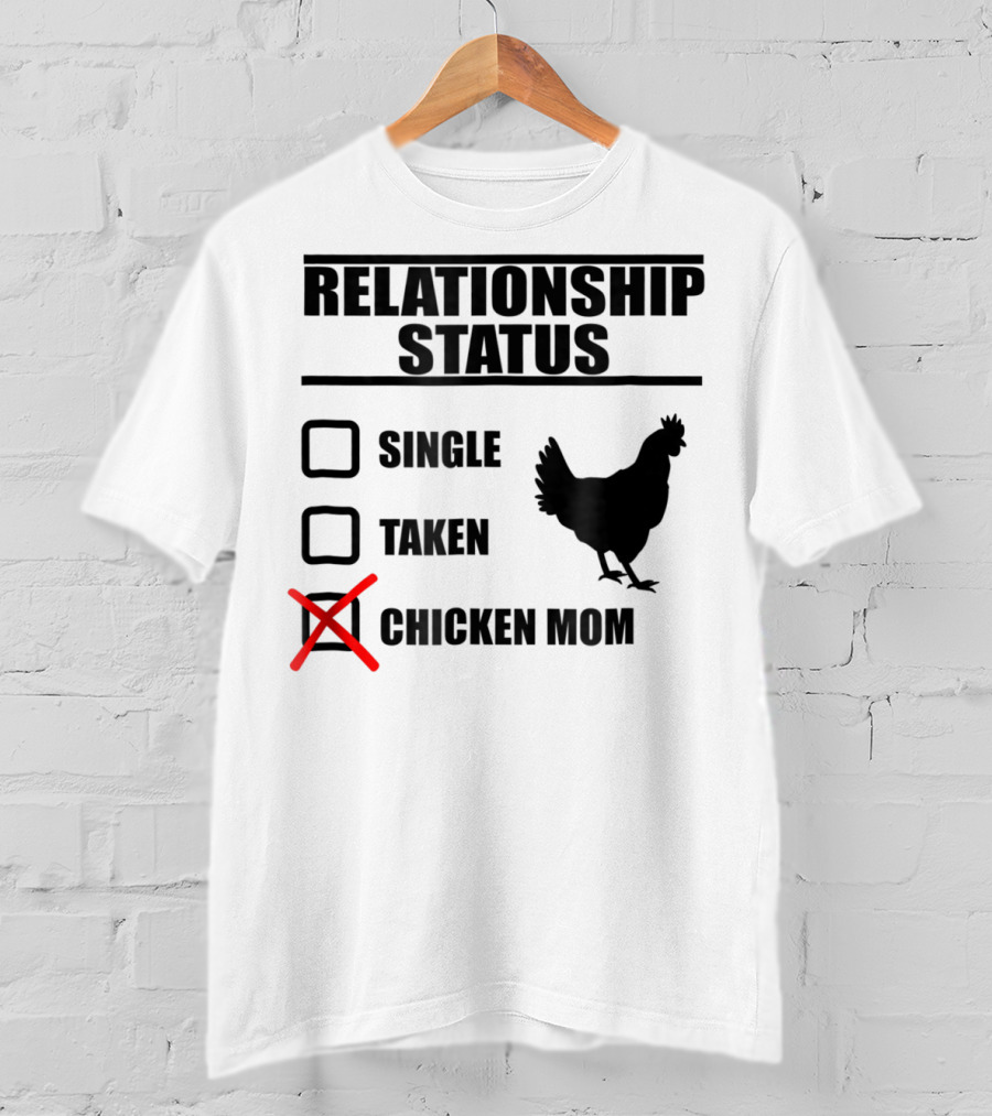 Relationship Status Chicken Mom Country Farm Life Cute Barn T-Shirt
