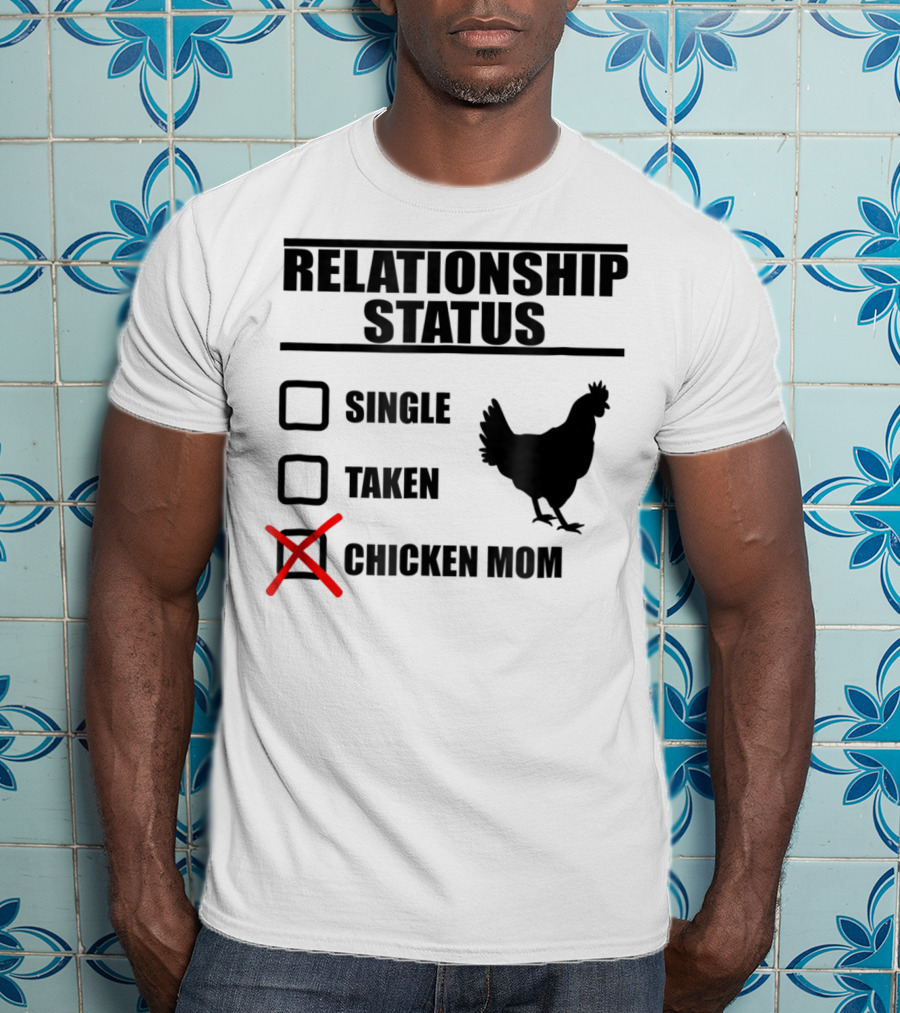 Relationship Status Chicken Mom Country Farm Life Cute Barn T-Shirt