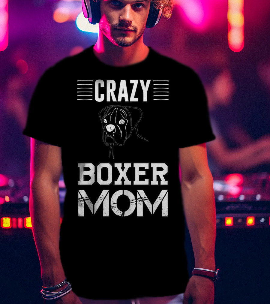 CRAZY BOXER MOM T-Shirt