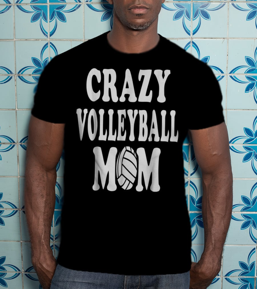 Crazy Volleyball Mom T-Shirt