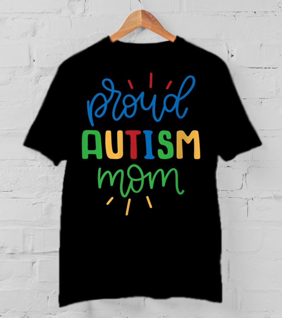Proud Autism Mom Autistic Awareness Warrior Ladies T-Shirt