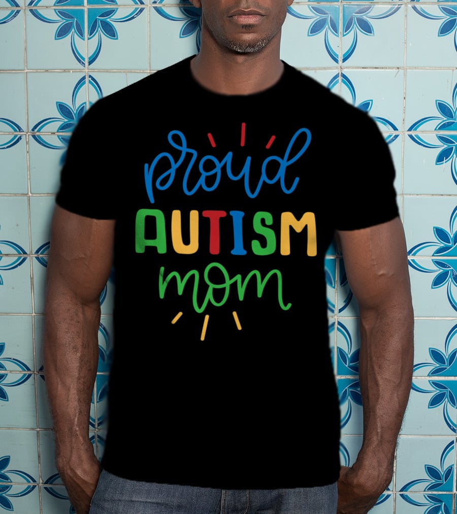 Proud Autism Mom Autistic Awareness Warrior Ladies T-Shirt
