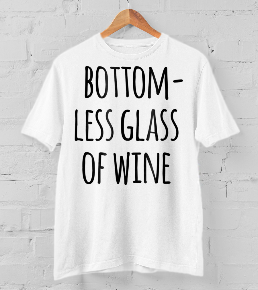 Bottomless Glass Of Wine Funny Cute Family Outfits Mom Matching Clothes T-Shirt