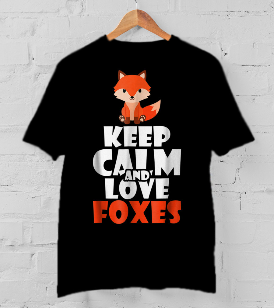 Cute Fox KEEP CALM AND LOVE FOXES Girls T-Shirt