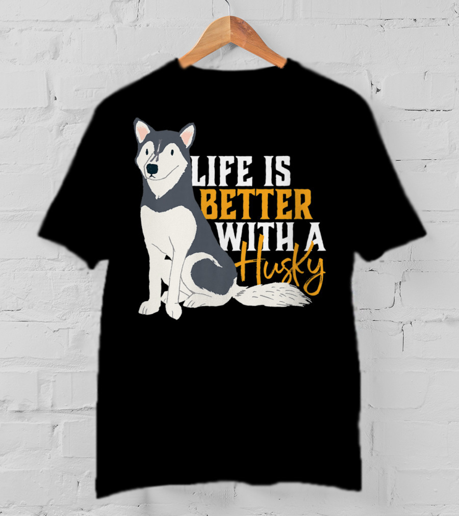 Life Is Better With A Cute Husky Dog Sibe Owner Mom T-Shirt