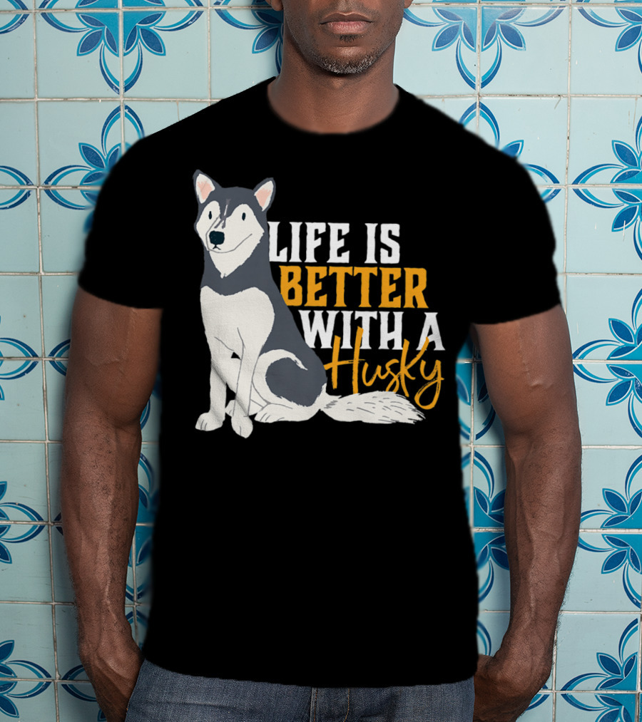 Life Is Better With A Cute Husky Dog Sibe Owner Mom T-Shirt