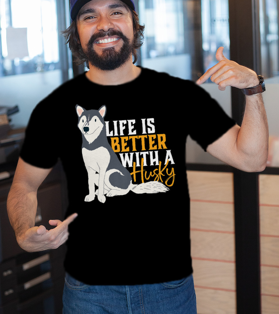Life Is Better With A Cute Husky Dog Sibe Owner Mom T-Shirt