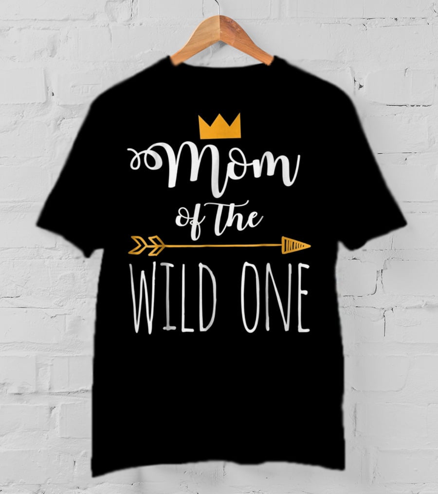 Mom Of The Wild One With Crown And Arrow T-Shirt