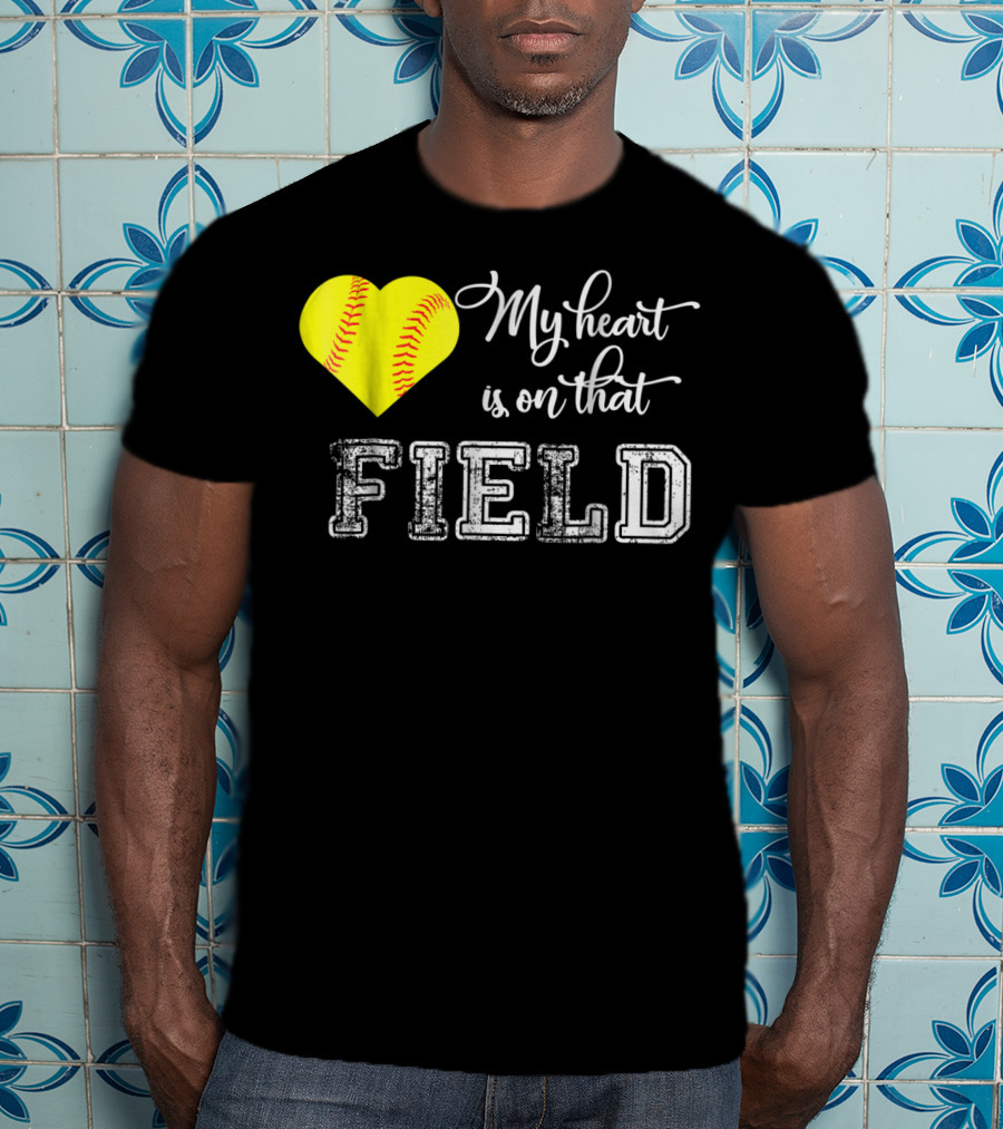 My Heart Is On That Field Softball Heart T-Shirt