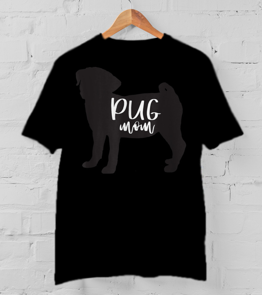Pug Mom Dog Mom Cute Pug T-Shirt