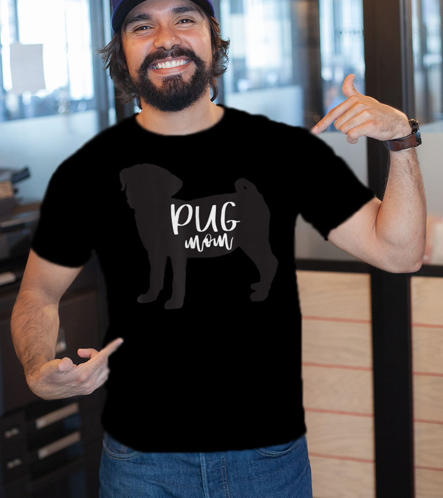 Pug Mom Dog Mom Cute Pug T-Shirt