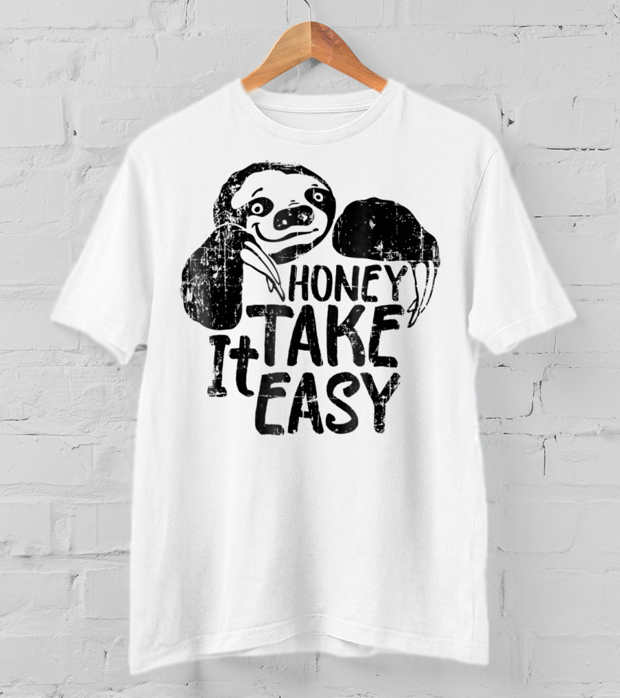 Honey Take It Easy Cute Sloth T-Shirt