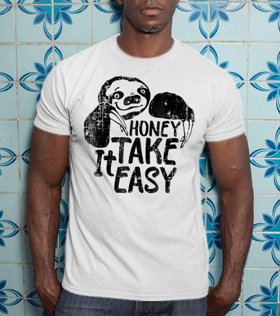 Honey Take It Easy Cute Sloth T-Shirt