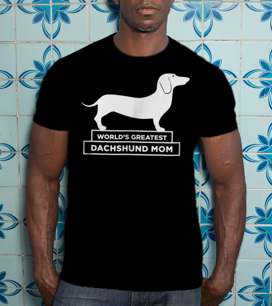 World's Greatest Dachshund Mom Sausage Dog T-Shirt